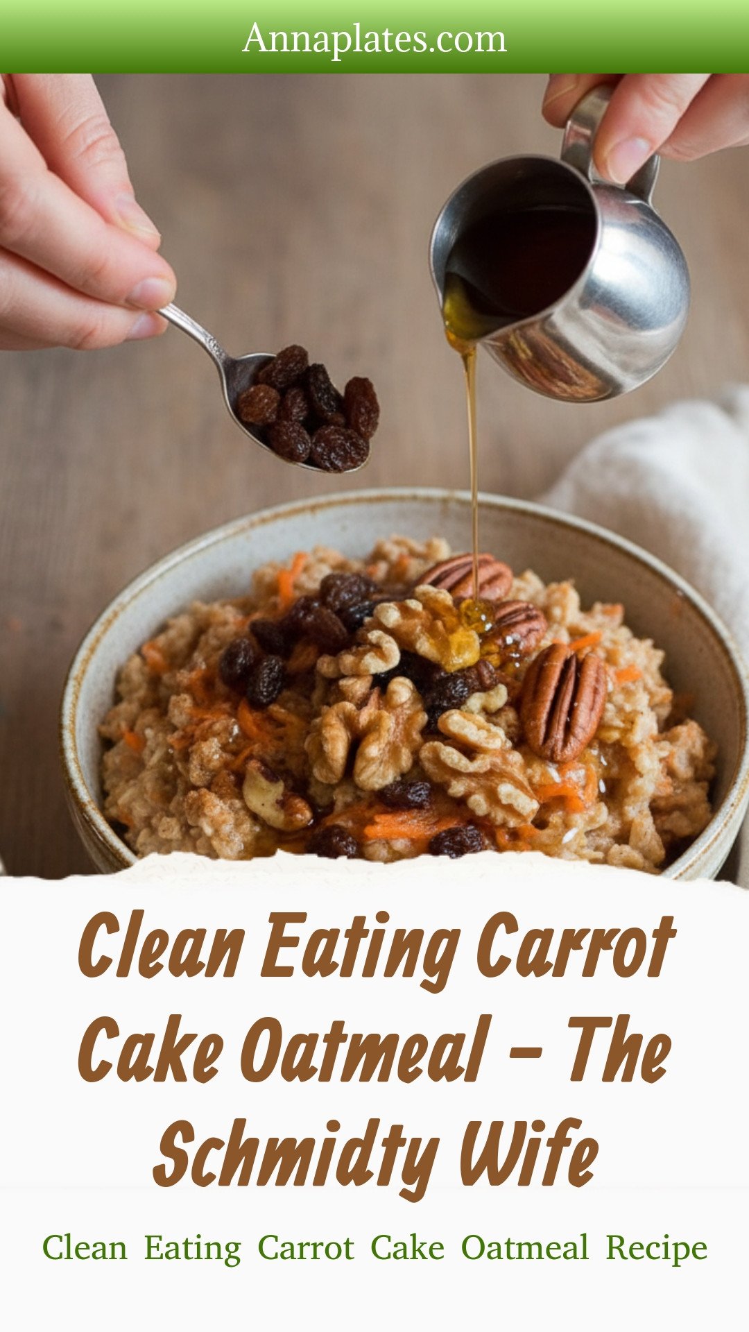 Clean Eating Carrot Cake Oatmeal - The Schmidty Wife