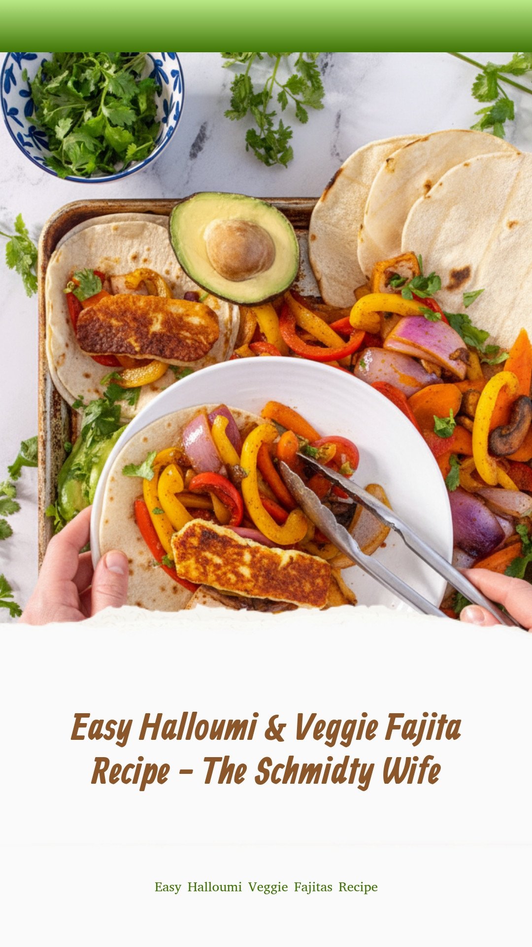 Easy Halloumi & Veggie Fajita Recipe - The Schmidty Wife