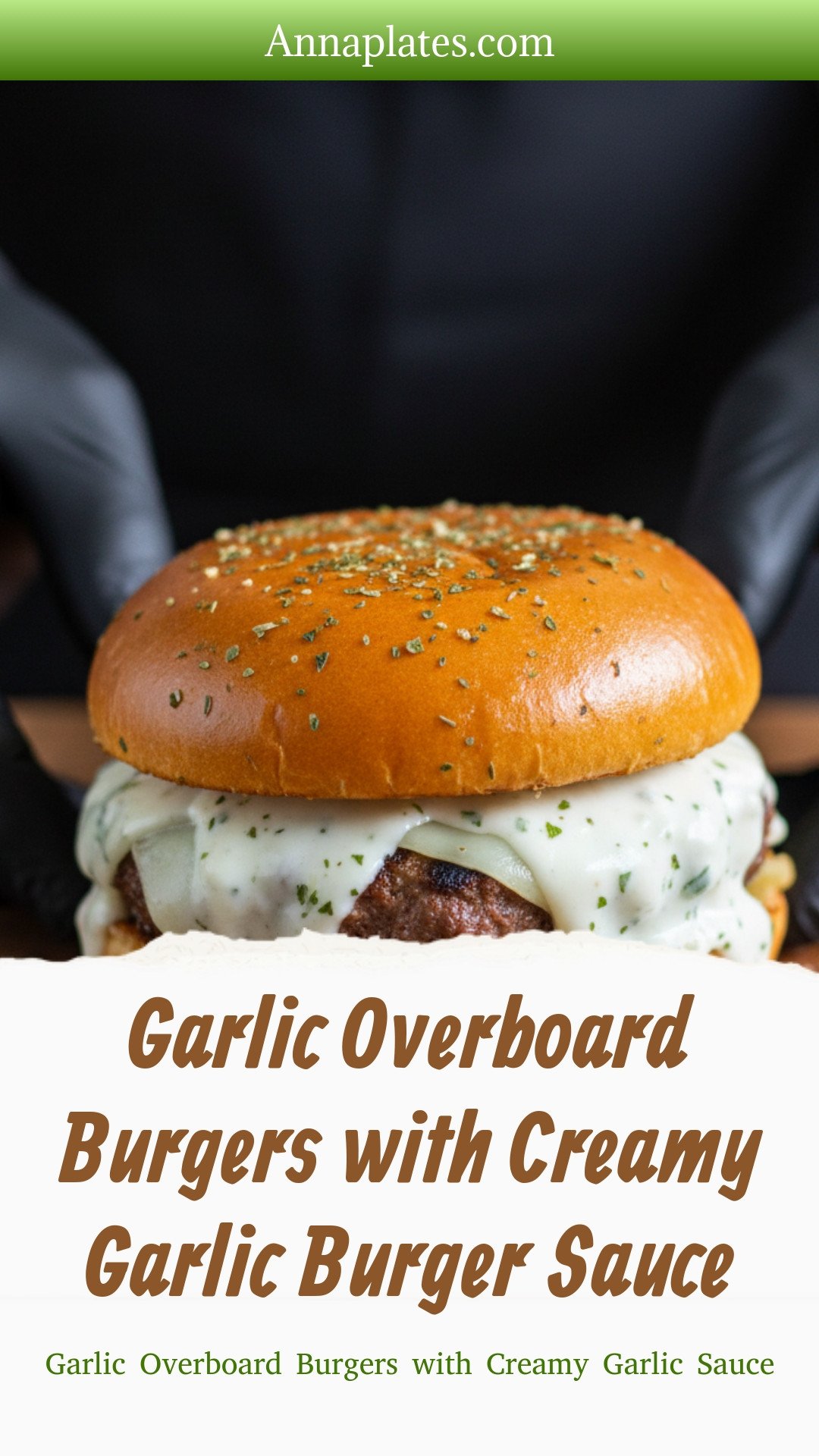Garlic Overboard Burgers with Creamy Garlic Burger Sauce