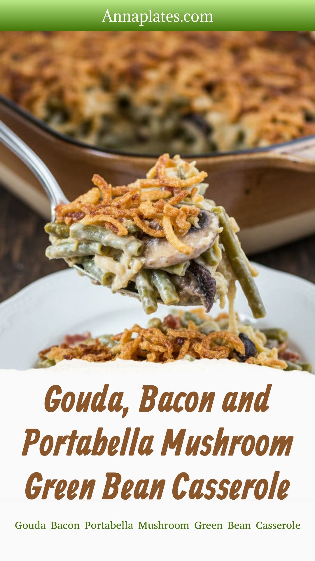 Gouda, Bacon and Portabella Mushroom Green Bean Casserole