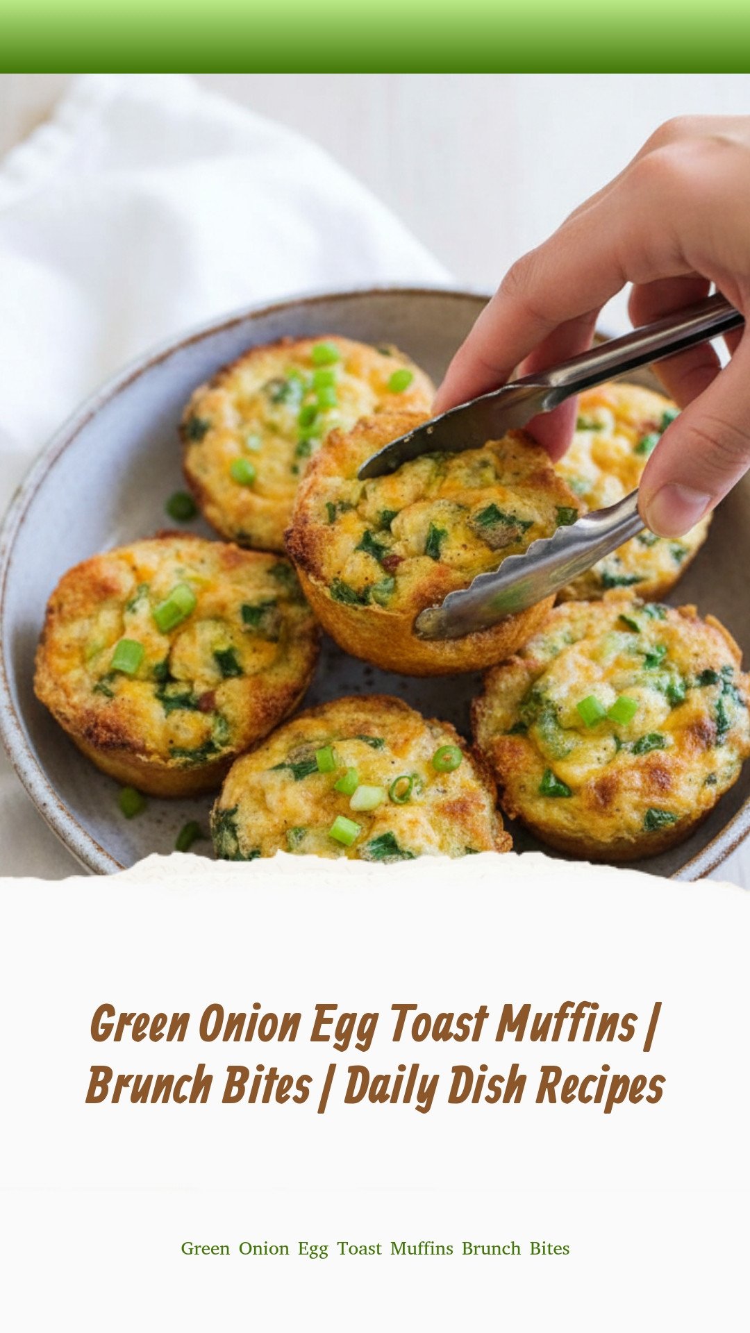 Green Onion Egg Toast Muffins | Brunch Bites | Daily Dish Recipes