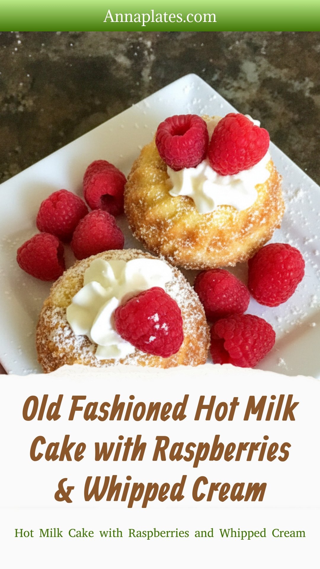 Old Fashioned Hot Milk Cake with Raspberries & Whipped Cream