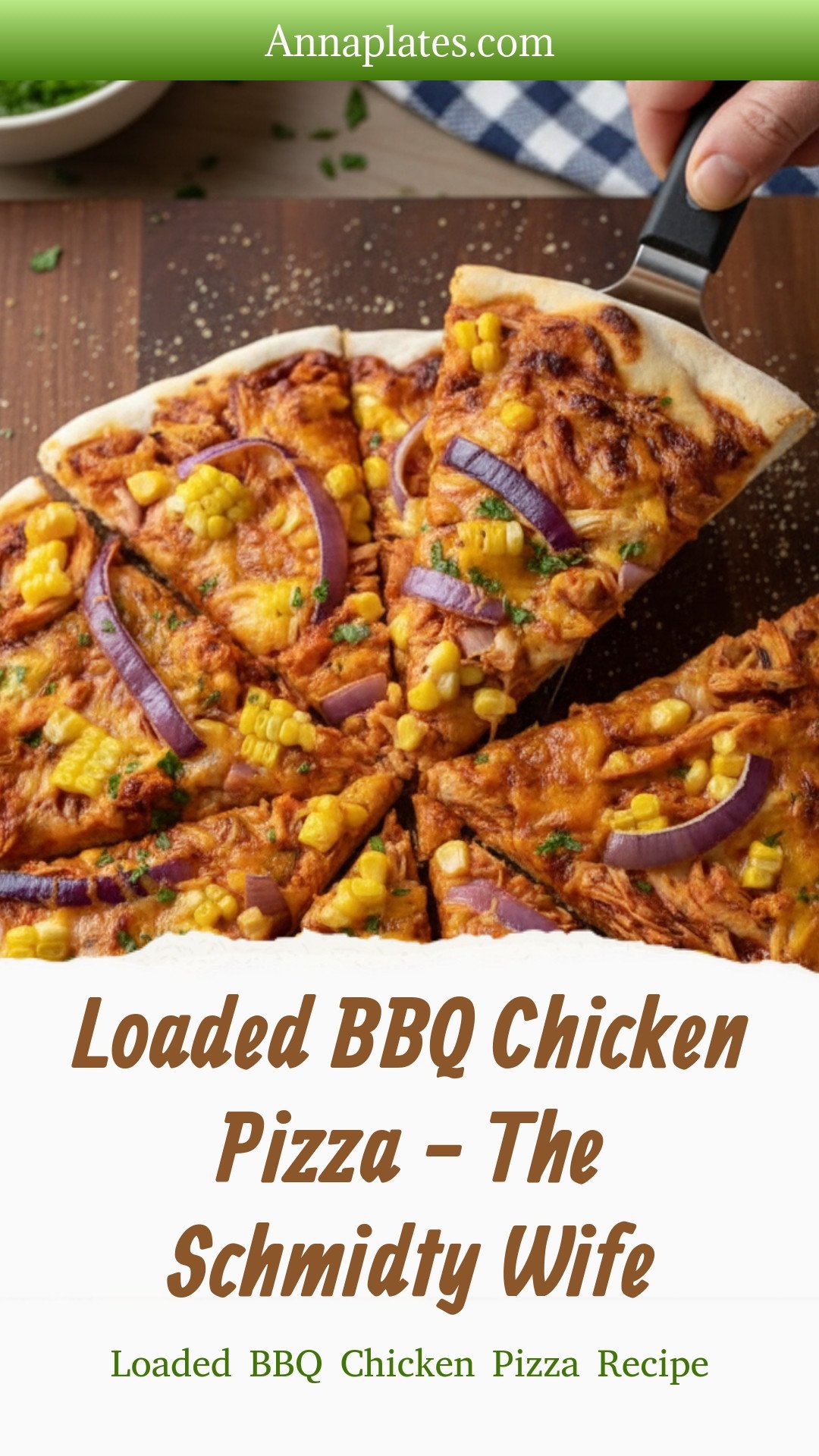Loaded BBQ Chicken Pizza - The Schmidty Wife