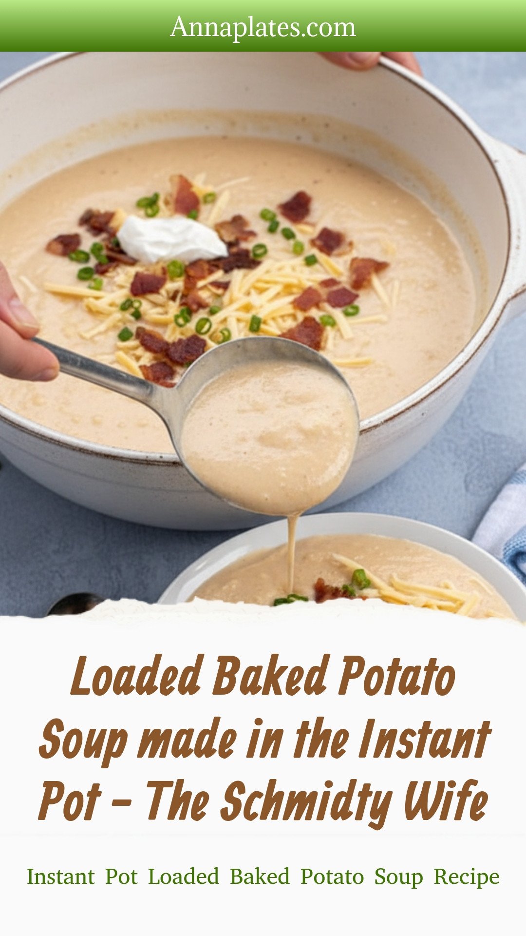 Loaded Baked Potato Soup made in the Instant Pot - The Schmidty Wife
