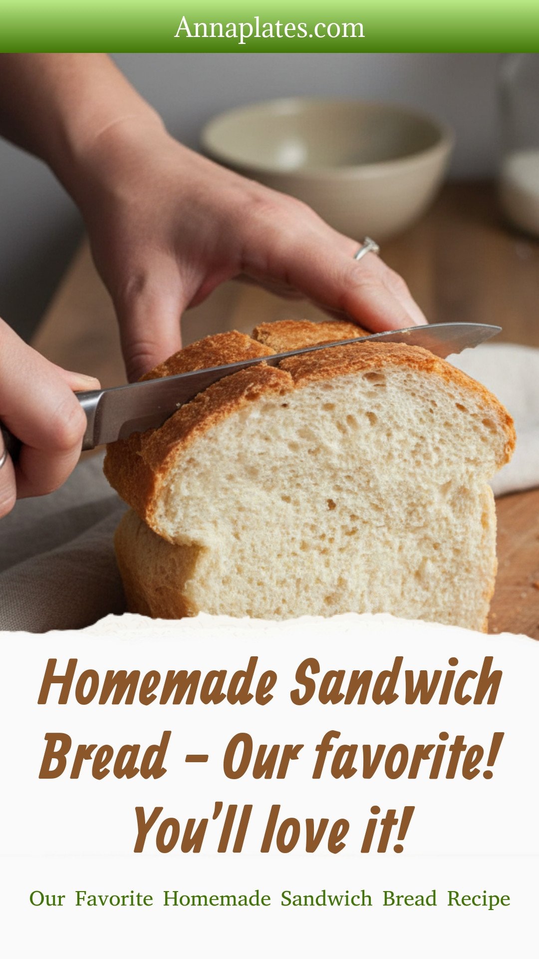 Homemade Sandwich Bread - Our favorite! You'll love it!