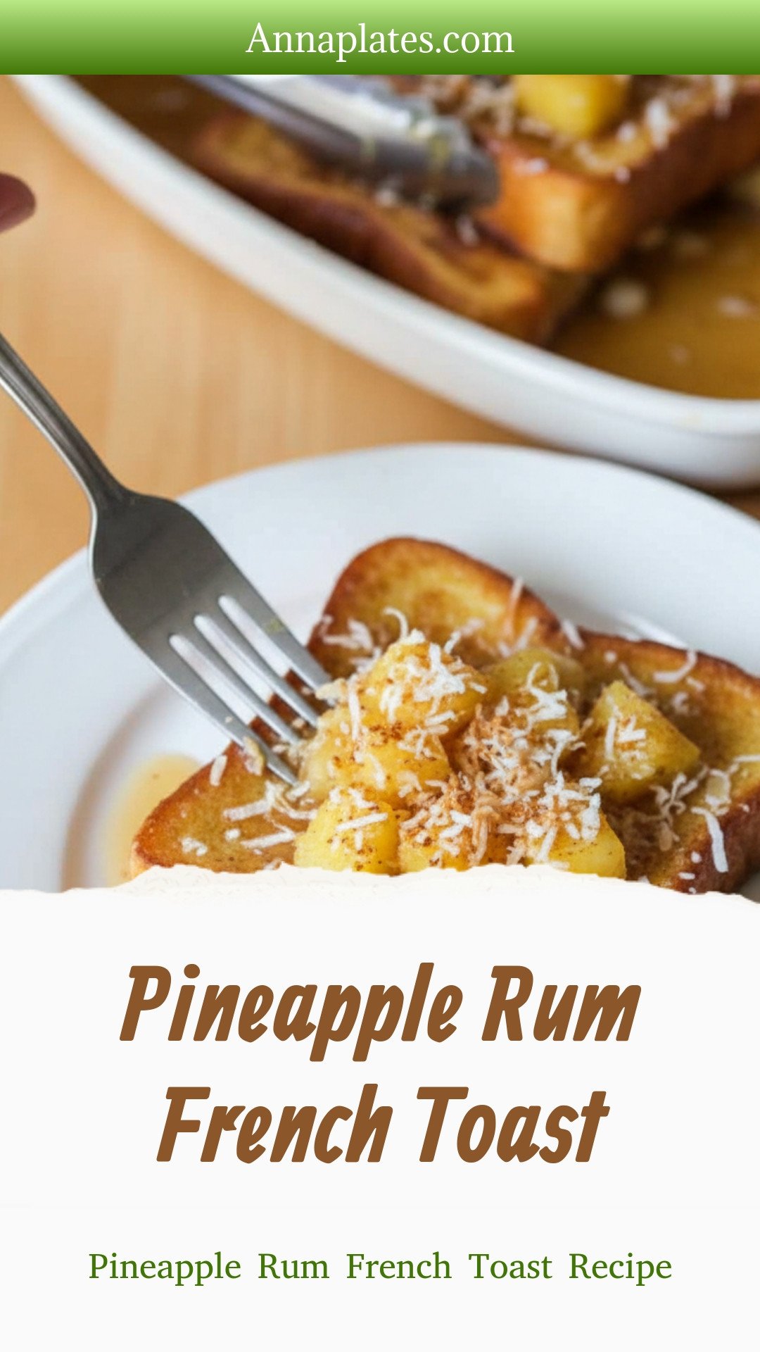 Pineapple Rum French Toast