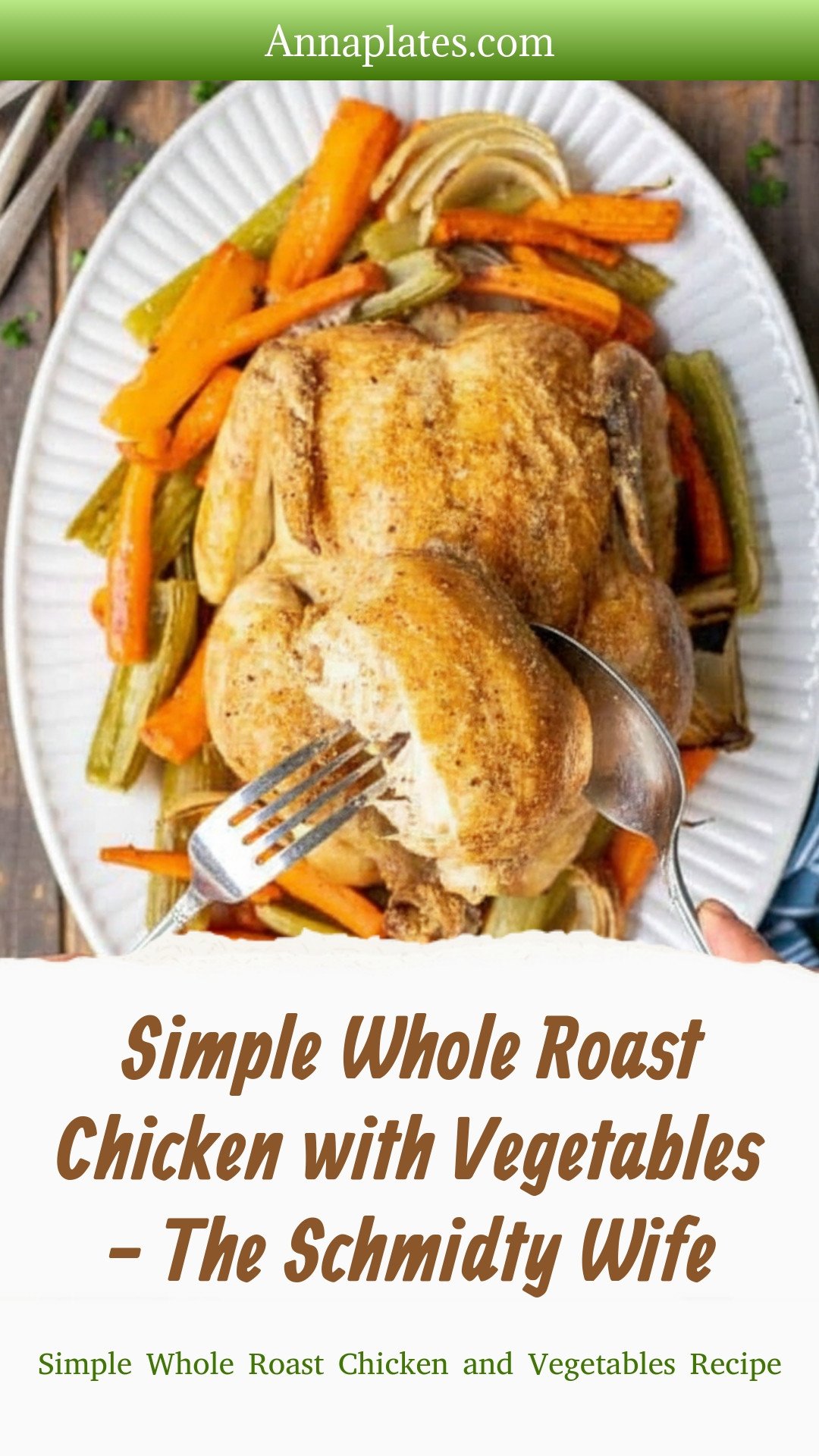 Simple Whole Roast Chicken with Vegetables - The Schmidty Wife