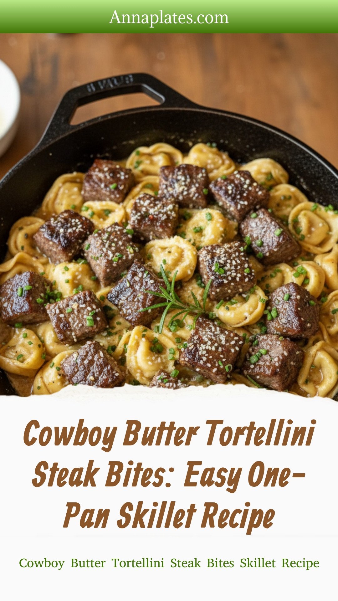 Cowboy Butter Tortellini Steak Bites Skillet Recipe