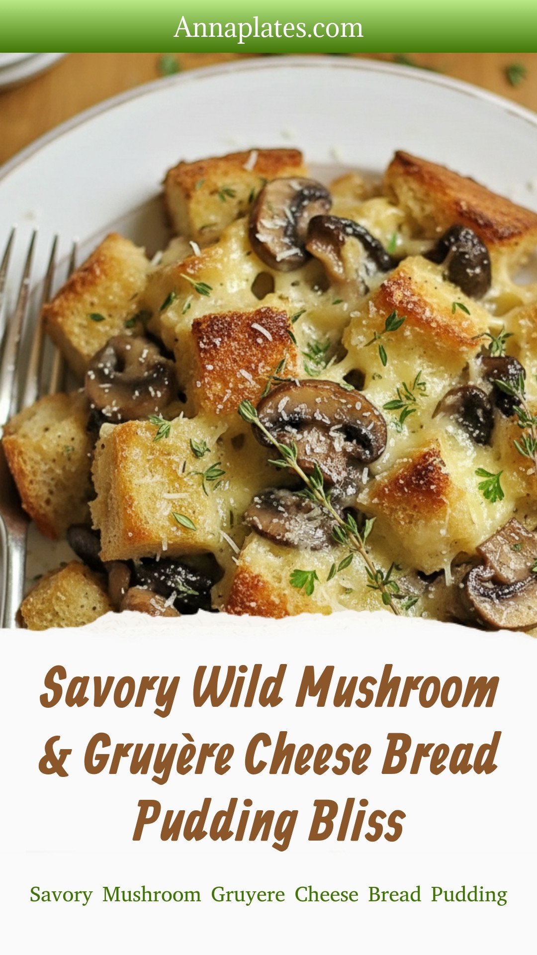 Savory Mushroom Gruyere Cheese Bread Pudding